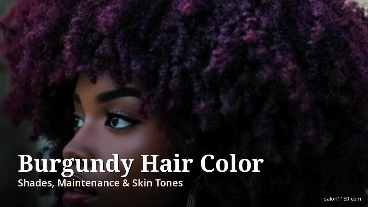 Featured image for the burgundy hair color guide — vibrant burgundy afro on dark skin, covering shades, maintenance and skin tones